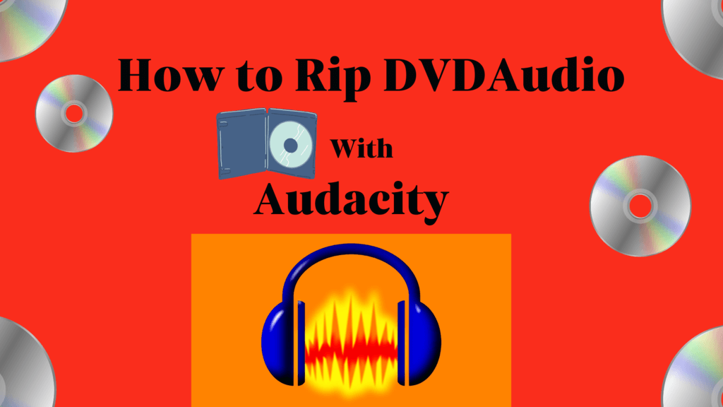 How to Rip DVD Audio with Audacity